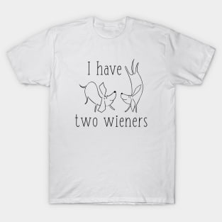 I Have Two Wieners T-Shirt